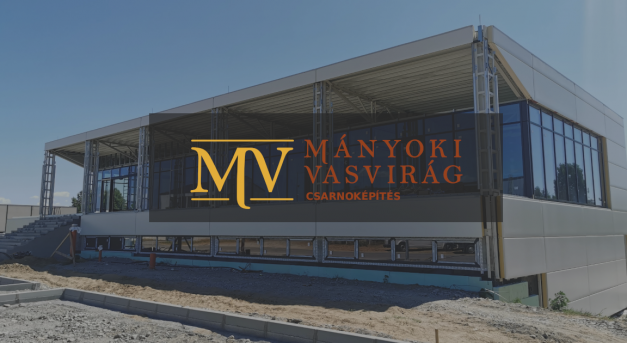 Mányoki Vasvirág Kft.: Szakszerűen, megbízhatóan és gyorsan